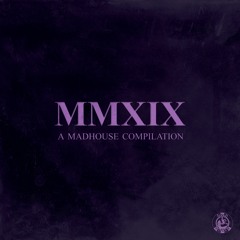 Various - MMXIX, A Madhouse Compilation (Coming 8th November)