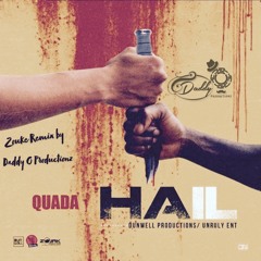 QUADA-HAIL (ZOUKE REMIX BY DADDY O PRODZ)