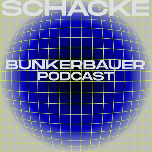 BunkerBauer Podcast 19 Schacke