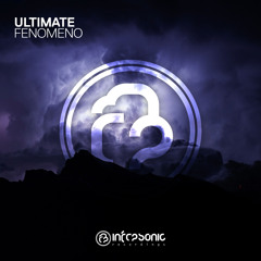 Ultimate - Fenomeno [Infrasonic] OUT NOW!