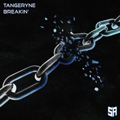 Tangeryne - Breakin’ (Syndicate Audio Release)