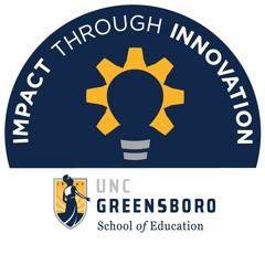 UNC Greensboro, Impact Through Innovation  Episode 3