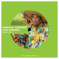 Pinduca - Carimbó Com Ciranda (Ohxalá Edit)