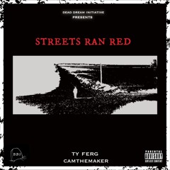 STREETS RAN RED UNMASTERED (feat. Camthemaker)