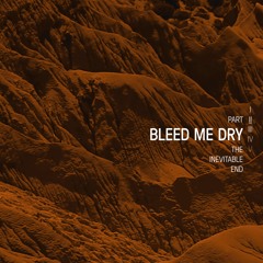 MALMØ - Bleed Me Dry