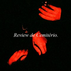 Review De Cemitério (Prod. Flowers In Narnia)