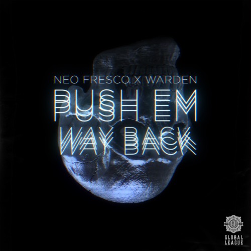 Neo Fresco x Warden - Push Em Way Back