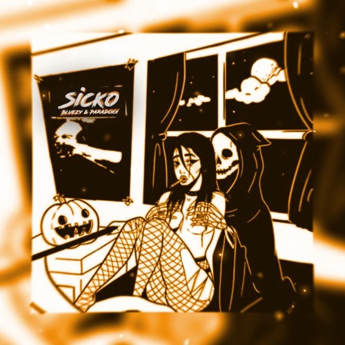 Sicko (w/ Paradoxx)