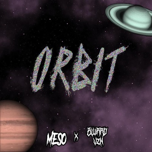 MeSo & Blurrd Vzn - Orbit
