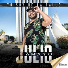 Yo Soy De La Calle - Julio Tamayo Ft. Los Asociados
