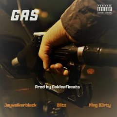 GAS feat Blitz & King D3rty(Prod by Oakleafbeats)