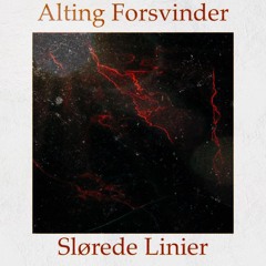 Alting Forsvinder