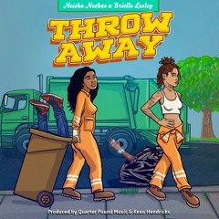 Neisha Neshae x Brielle Lesley - THROW AWAY