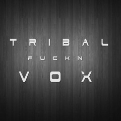 TRIBAL FUCKIN VOX (ANDRES DIAZ - REMIX)FREE DOWNLOAD