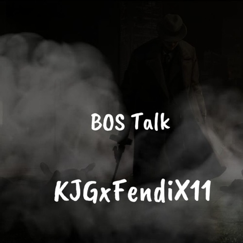 BOS Talk -(KJGXFendiX11)