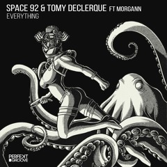 Space 92 & Tomy DeClerque Ft Morgann - Everything [Preview - PRFKT047]