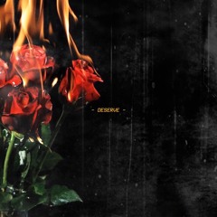 Deserve ft.Lordnelle (Prod by Lordnelle x Do2)