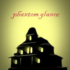 Phantom Glance