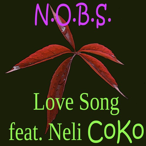 Love Song (Love Is A Battlefield) | Neli CoKo & N.o.b.S.