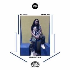 Up. Radio Show #30 featuring Murcutian