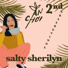 Salty Sherilyn - An Choi Mixxx