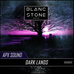 APX Sound - Dark Lands [Blanc Stone Digital]