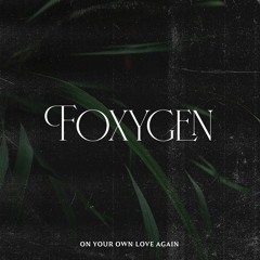 Foxygen - On Your Own Love Again