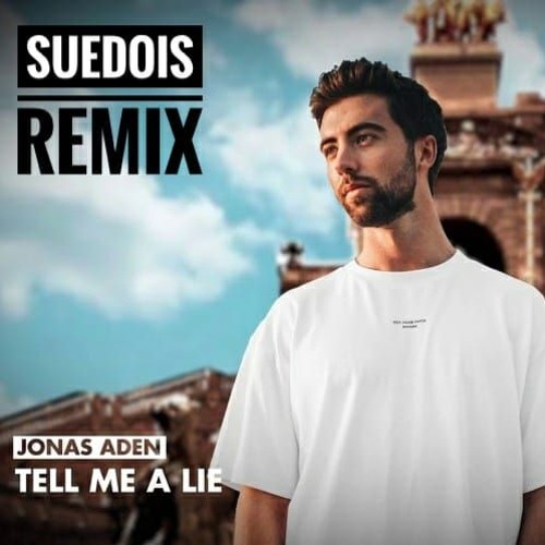 Jonas Aden Tell Me A Lie Remix