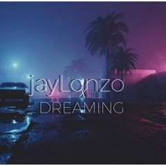 Jay Lonzo - ( Dreaming )