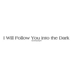 I Will Follow You into the Dark Cover (Prod. by dylanpape)