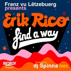 Franz Vu Letzebuerg Presents Erik Rico - Find A Way (Franz Old School Vibe)_Snippet