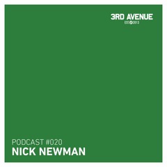 3rd Avenue Podcast 020 - Nick Newman