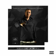 DJ BLUSH - LIKE LATIN MIXTAPE VOL.1