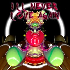Ill Never Love Again