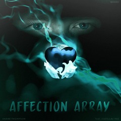 Affection Array (feat. Cadillac Pac)