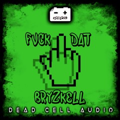 BRYZKELL - FVCK DAT
