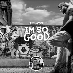 Im So Good