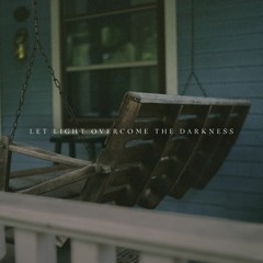 Let Light Overcome The Darkness - Acoustic