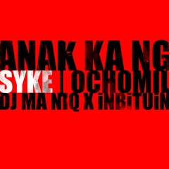 ANAK KA NG