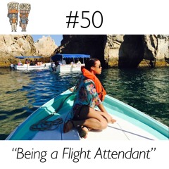 #50 Being a Flight Attendant