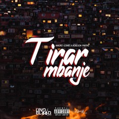 Tirar Mbanje (Feat. Adelson Freitas)