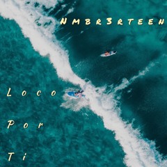 Loco Por Ti- Prod.(22Produxtions)