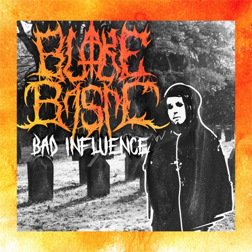 Blake Basic - BAD INFLUENCE (ft. Yamakazi)