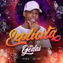 Mc Gedai - Explicito   Prod  JR ON