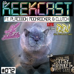 Keekcast Episode 072 - Lit On Friendship - Ft. PlaceBOH, Moonrocker, and Clutch