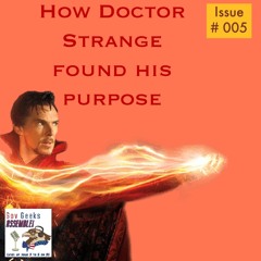 #005 How Dr. Strange Found His Purpose