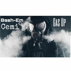 BASH EM feat. CEMI GAS UP (prod. by leezythegifted)