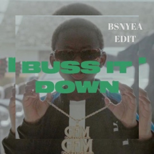 Bouba Savage- Buss It Down (BSNYEA Edit)