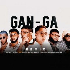 GANGA REMIX - Bryant Myers ft Anuel AA ft Bad Bunny ft Farruko ft Sech & Jhay Cortez