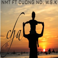 CHA Ft. NMT, W.S.K, CUONG ND